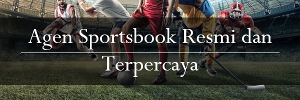 Agen Sportsbook Resmi dan Terpercaya